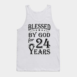 Blessed By God For 24 Years Tank Top